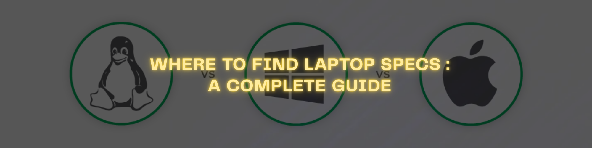 Where to Find Laptop Specs: A Complete Guide